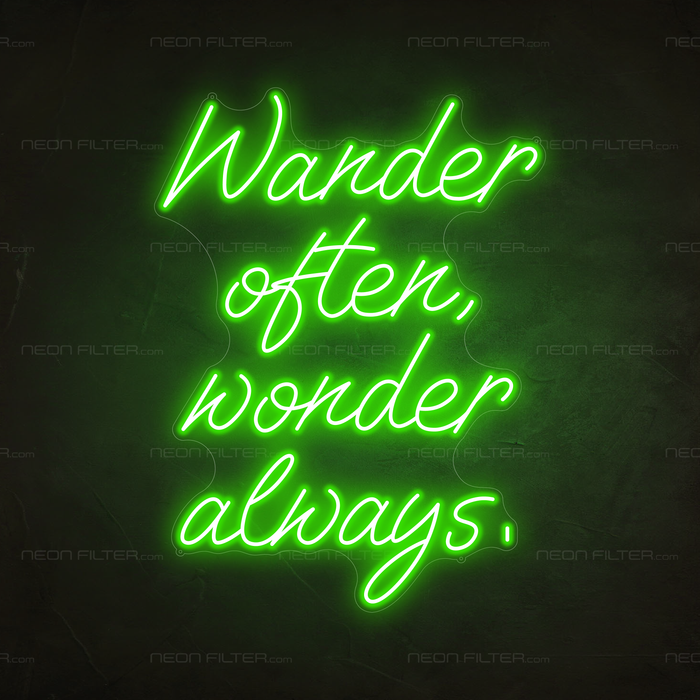 Wander Often, Wonder Always, Neon Sign in Glow Up Green