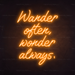 Wander Often, Wonder Always, Neon Sign in Hey Pumpkin Orange