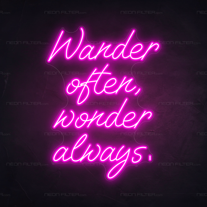 Wander Often, Wonder Always, Neon Sign in Love Potion Pink