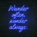 Wander Often, Wonder Always, Neon Sign in Santorini Blue