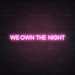 We Own The Night Neon Sign in Pastel Pink