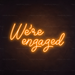 We're Engaged Neon Sign in Hey Pumpkin Orange