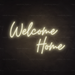 Welcome Home Neon Sign in Cosy Warm White