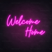 Welcome Home Neon Sign in Love Potion Pink