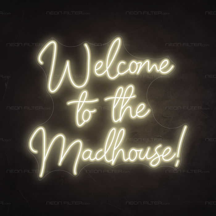 Welcome To The Madhouse_ Neon Sign in Cosy Warm White