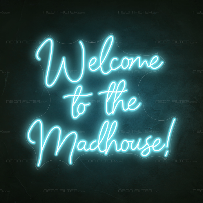 Welcome To The Madhouse_ Neon Sign in Glacier blue