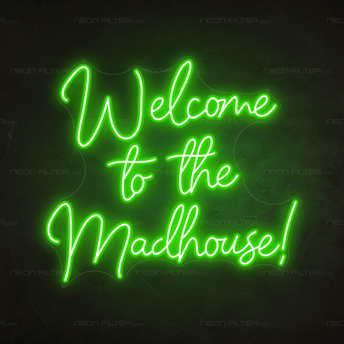 Welcome To The Madhouse_ Neon Sign in Glow Up Green