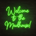 Welcome To The Madhouse_ Neon Sign in Glow Up Green