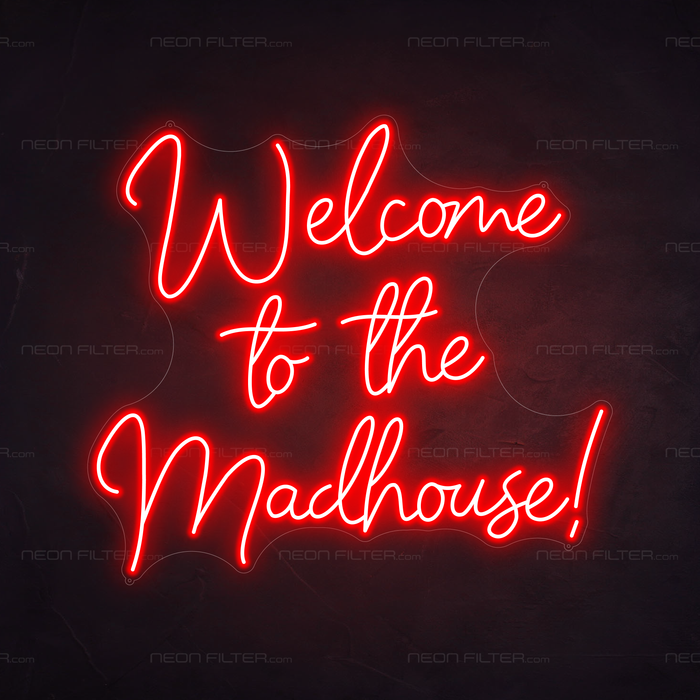 Welcome To The Madhouse_ Neon Sign in Hot Mama Red