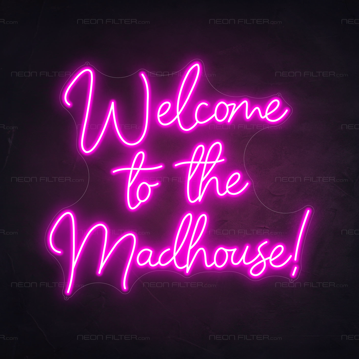 Welcome To The Madhouse_ Neon Sign in Love Potion Pink