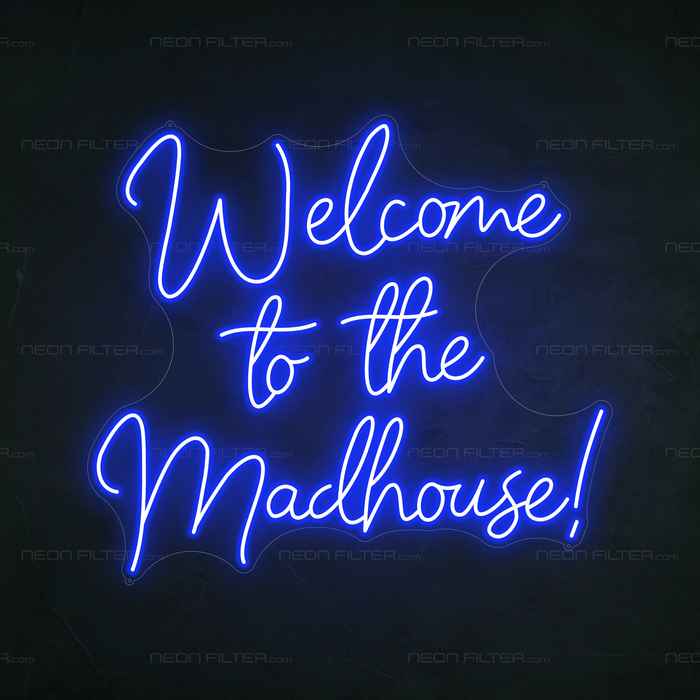 Welcome To The Madhouse_ Neon Sign in Santorini Blue