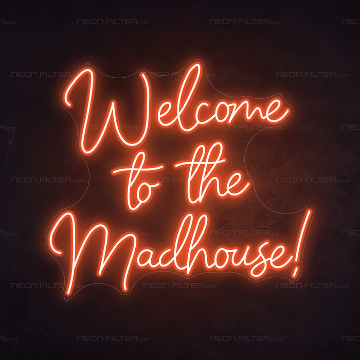 Welcome To The Madhouse_ Neon Sign in Sunset Orange