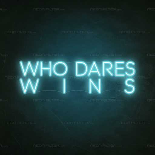 Who Dares, Wins Neon Sign in Glacier blue