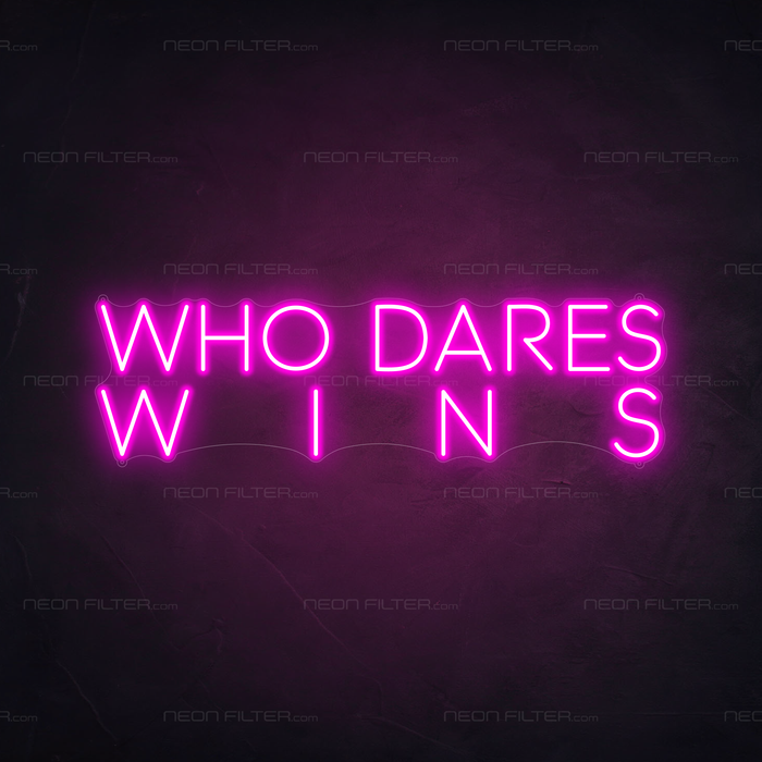 Who Dares, Wins Neon Sign in Love Potion Pink