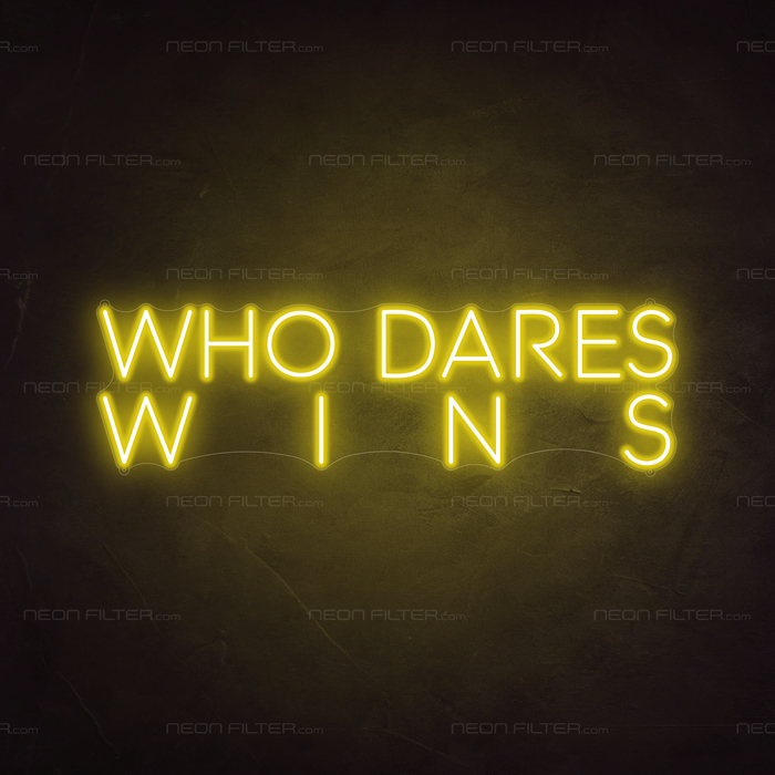 Who Dares, Wins Neon Sign in Paradise Yellow