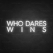 Who Dares, Wins Neon Sign in Snow White