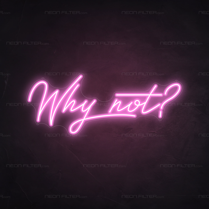 Why Not Neon Sign in Pastel Pink