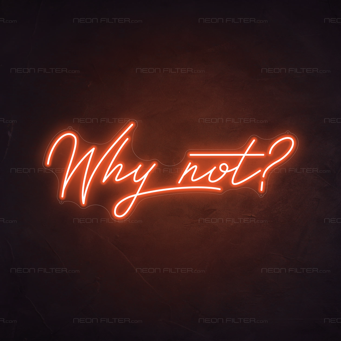 Why Not Neon Sign in Sunset Orange