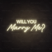 Will You Marry Me Neon Sign in Cosy Warm White