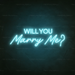 Will You Marry Me Neon Sign in Glacier blue