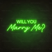 Will You Marry Me Neon Sign in Glow Up Green