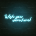 Wish You Were Here Neon Sign in Glacier blue