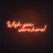 Wish You Were Here Neon Sign in Sunset Orange