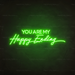 You Are My Happy Ending Neon Sign in Glow Up Green