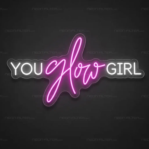 You Glow Girl Neon Sign