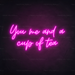 You, Me & A Cup Of Tea Neon Sign in Love Potion Pink