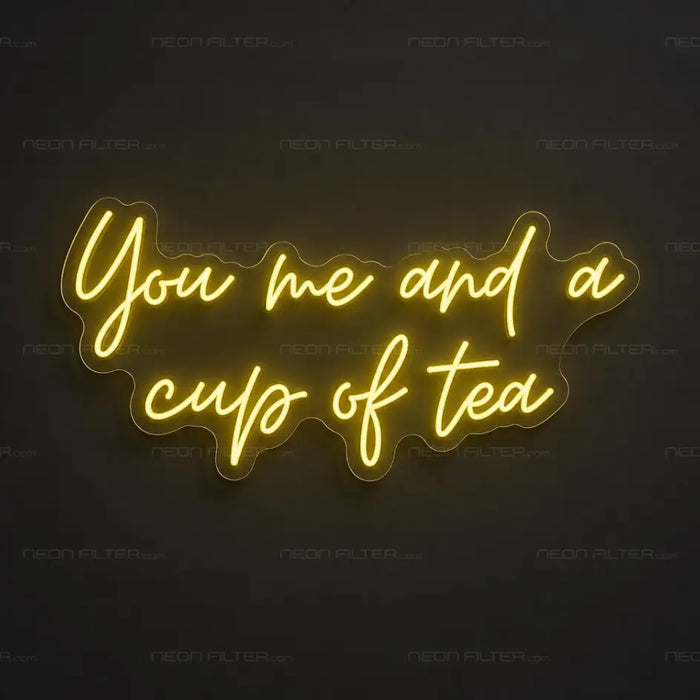 You, Me & A Cup Of Tea Neon Sign