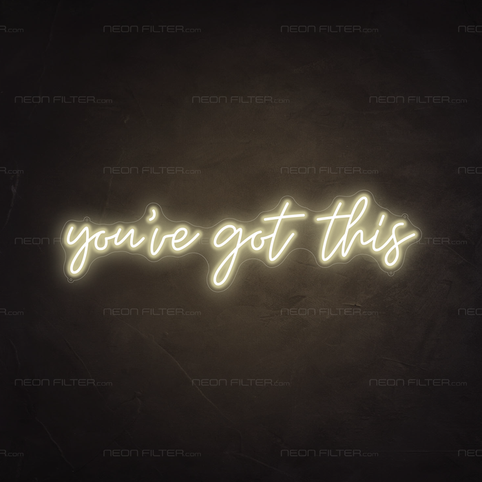 You've Got This Neon Sign in Cosy Warm White