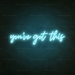 You've Got This Neon Sign in Glacier blue