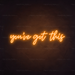 You've Got This Neon Sign in Hey Pumpkin Orange