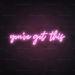 You've Got This Neon Sign in Pastel Pink