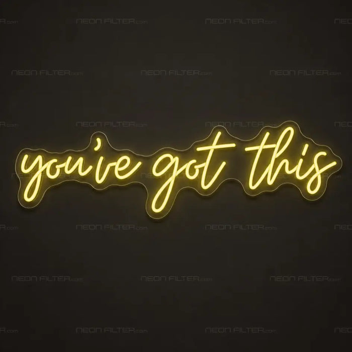 You've Got This Neon Sign