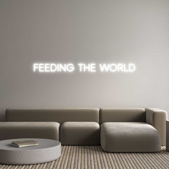 Custom Neon: FEEDING THE W...