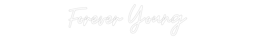 Custom Neon: Forever Young