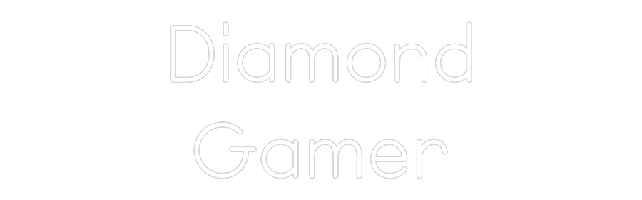 Custom Neon: Diamond
Gamer