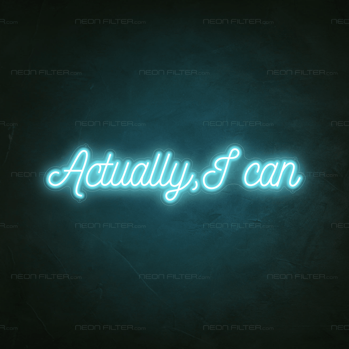 Actually, I Can Neon Sign - Neon Filter