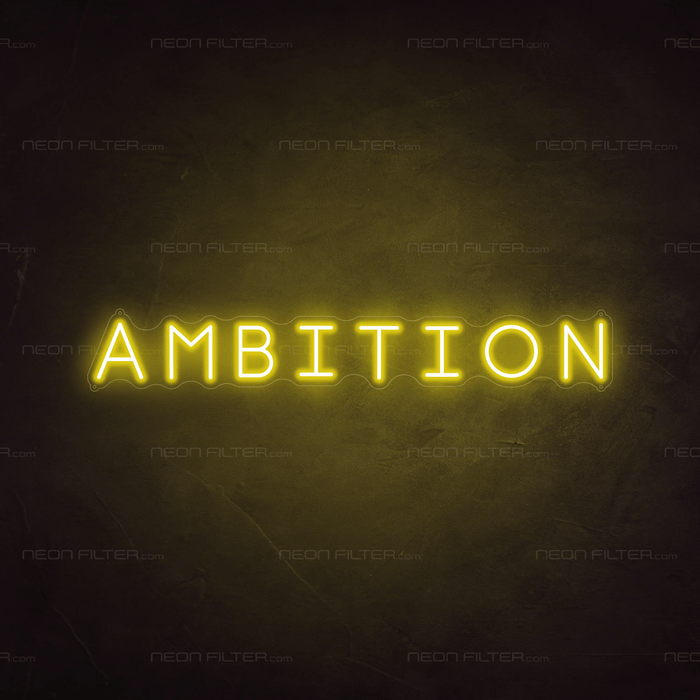 Ambition Neon Sign - Neon Filter