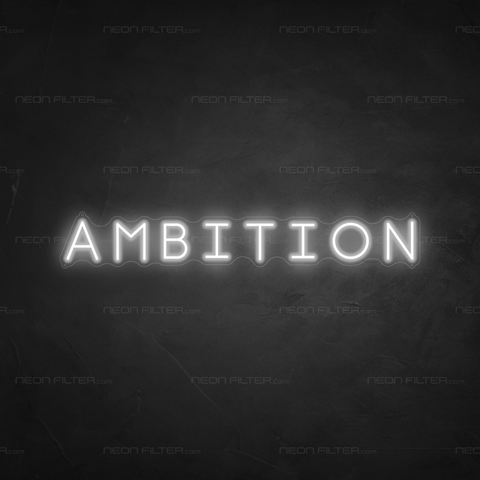 Ambition Neon Sign - Neon Filter