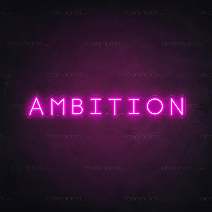 Ambition Neon Sign - Neon Filter