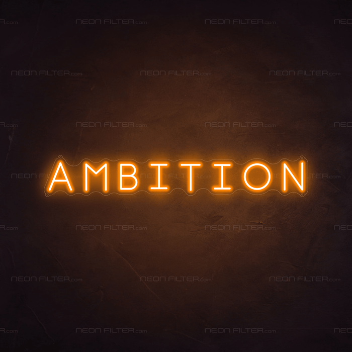 Ambition Neon Sign - Neon Filter