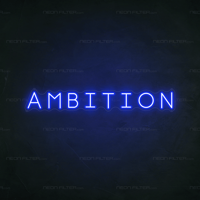 Ambition Neon Sign - Neon Filter