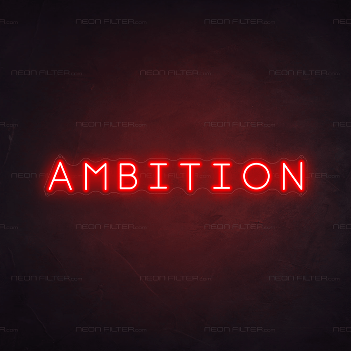 Ambition Neon Sign - Neon Filter