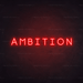 Ambition Neon Sign - Neon Filter