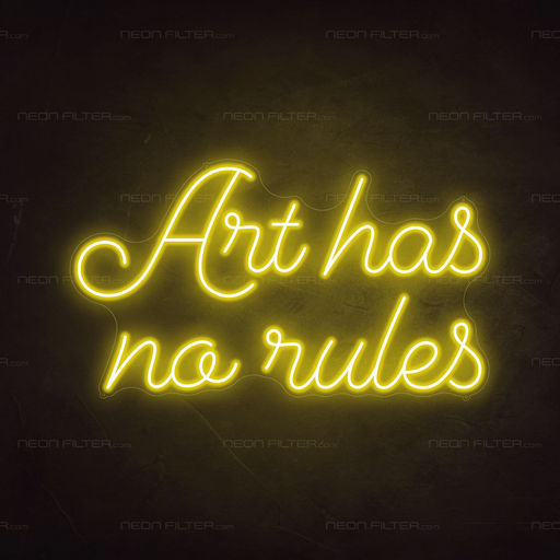 Art Has No Rules Neon Sign - Neon Filter