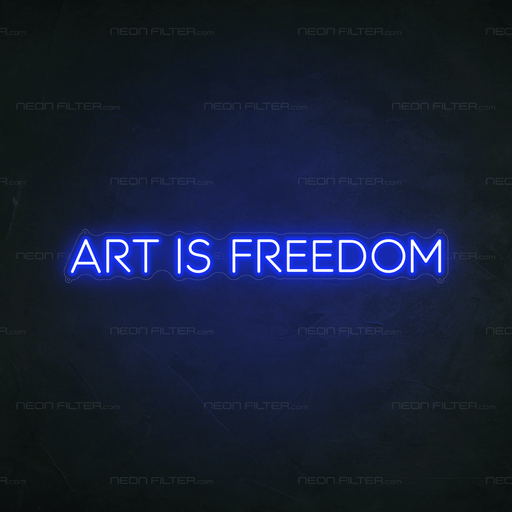 Art Is Freedom Neon Sign - Neon Filter