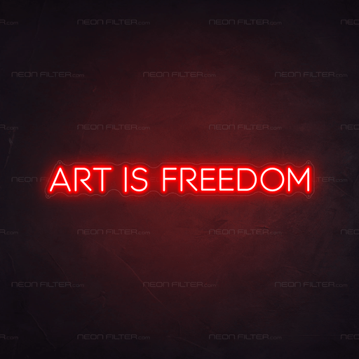 Art Is Freedom Neon Sign - Neon Filter